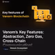 Venom’s Key Features: Abstraction, Zero Gas, Cross-Chain Communication!