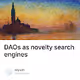 DAOs as novelty search engines