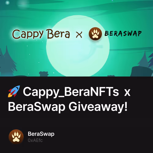 🚀 Cappy_BeraNFTs  x BeraSwap Giveaway!
