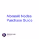 MomoAI Nodes Purchase Guide