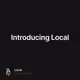 Introducing Local