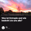 Was ist Entropie und wie bedroht sie uns alle