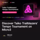 Discover Taiko Trailblazers' Tempo Tournament on Micro3