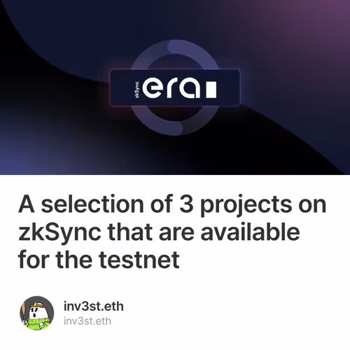 A selection of 3 projects on zkSync that are available for the testnet