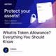 What is Token Allowance? Everything You Should Know