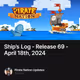 Ship’s Log - Release 69 - April 18th, 2024