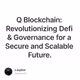 Q Blockchain: Revolutionizing Defi & Governance for a Secure and Scalable Future.