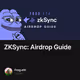 ZKSync: Airdrop Guide
