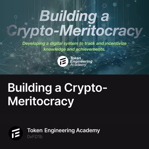Building a Crypto-Meritocracy