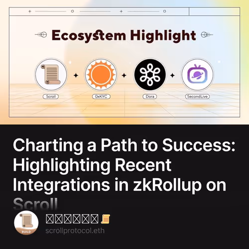 Charting a Path to Success: Highlighting Recent Integrations in zkRollup on Scroll