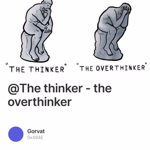 @The thinker - the overthinker