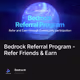 Bedrock Referral Program - Refer Friends & Earn