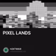 PIXEL LANDS