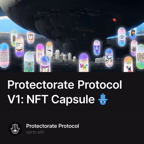 Protectorate Protocol V1: NFT Capsule 🪬
