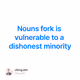 Nouns fork is vulnerable to a dishonest minority