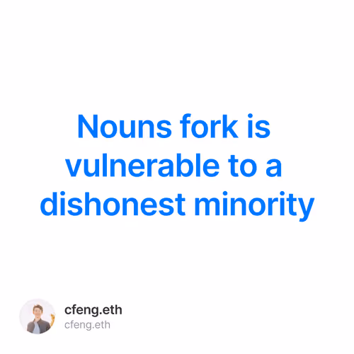 Nouns fork is vulnerable to a dishonest minority