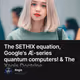 The SETHIX equation, Google's Æ-series quantum computers! & The Xǝgis Doctrine