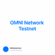 OMNI Network Testnet