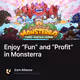 Enjoy “Fun” and “Profit” in Monsterra