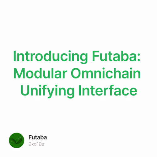 Introducing Futaba: Modular Omnichain Unifying Interface