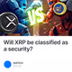 Will XRP be classified as a security?