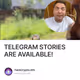 TELEGRAM STORIES ARE AVAILABLE!