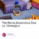 The Rising Bastardous Star Lu DirtbagLu