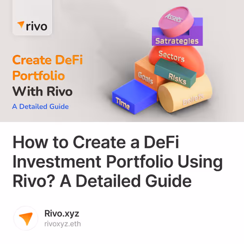 How to Create a DeFi Investment Portfolio Using Rivo? A Detailed Guide