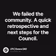 We failed the community. A quick retrospective and next steps for the Council.