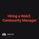 Hiring a Web3 Community Manager