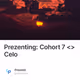 Prezenting: Cohort 7 <> Celo