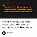 Along with the booming node sales, Getaverse testnet is launching soon