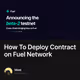 How To Deploy Contract on Fuel Network