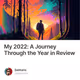 My 2022: A Journey Through the Year in Review