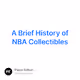 A Brief History of NBA Collectibles