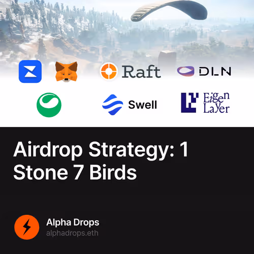 Airdrop Strategy: 1 Stone 7 Birds