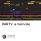 PARTY: a memoire