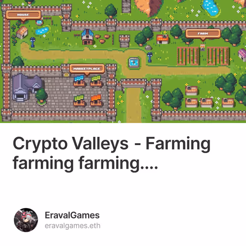 Crypto Valleys - Farming farming farming....