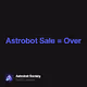 Astrobot Sale  Over