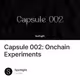 Capsule 002: Onchain Experiments