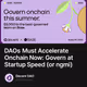 DAOs Must Accelerate Onchain Now: Govern at Startup Speed (or ngmi)