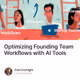 Optimizing Founding Team Workflows with AI Tools