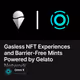 Gasless NFT Experiences and Barrier-Free Mints Powered by Gelato Network