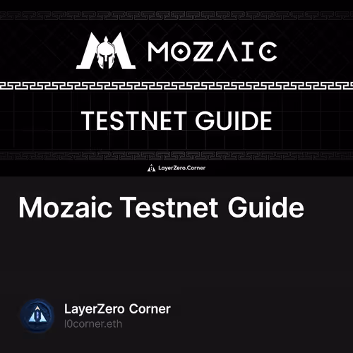 Mozaic Testnet Guide