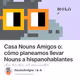 Casa Nouns Amigos o: cómo planeamos llevar Nouns a hispanohablantes de todo el mundo.