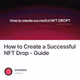 How to Create a Successful NFT Drop - Guide