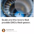 Scale and the levers that provide DAOs their power.