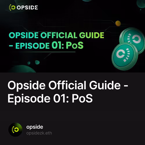 Opside Official Guide - Episode 01: PoS