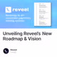 Unveiling Reveel’s New Roadmap & Vision