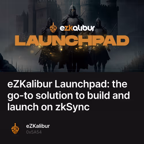 eZKalibur Launchpad: the go-to solution to build and launch on zkSync